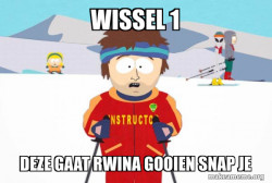 You're Gonna Have a Bad Time (Southpark Ski Instructor)
