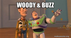 Buzz and Woody (Toy Story) Meme