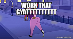 gyat