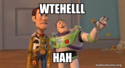 Buzz and Woody (Toy Story) Meme
