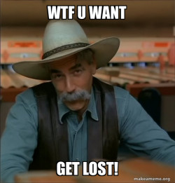 Then You're a Special Kind of Stupid - Sam Elliot