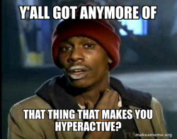 Dave Chappelle Junkie Y'all Got Anymore of