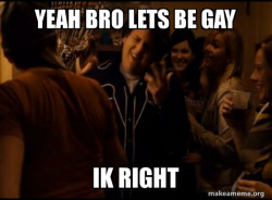 Fuck me right. Alternative Seth from Superbad meme
