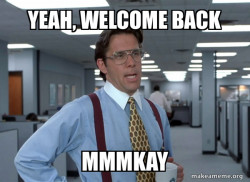 That Would Be Great (Office Space Bill Lumbergh)