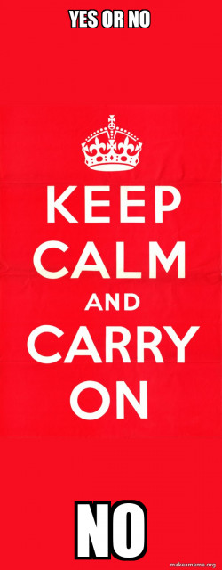 Keep Calm and Carry On