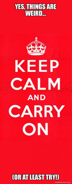 Keep Calm and Carry On 