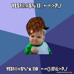 Scumbag Success Kid