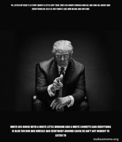 Trump Sitting In Chair - I Am In Their Way