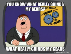What Grinds My Gears (Family Guy)