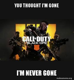 COD - Call of Duty Black OPs 4 Meme