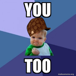 Scumbag Success Kid