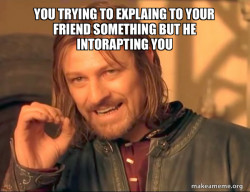 One Does Not Simply
