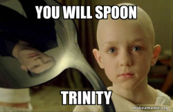 There is no Spoon