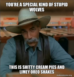 Then You're a Special Kind of Stupid - Sam Elliot