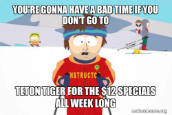 You're Gonna Have a Bad Time (Southpark Ski Instructor)