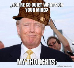 Scumbag Donald Trump