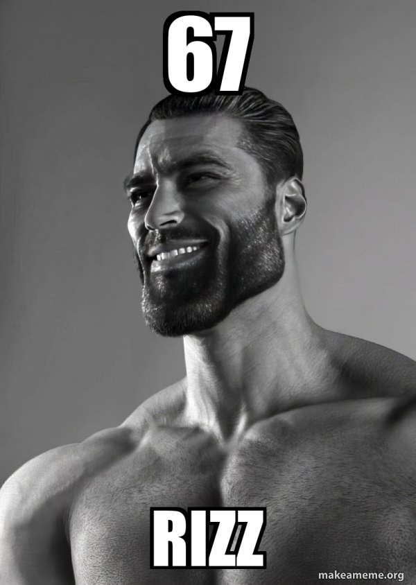 67 rizz - Gigachad Meme Generator