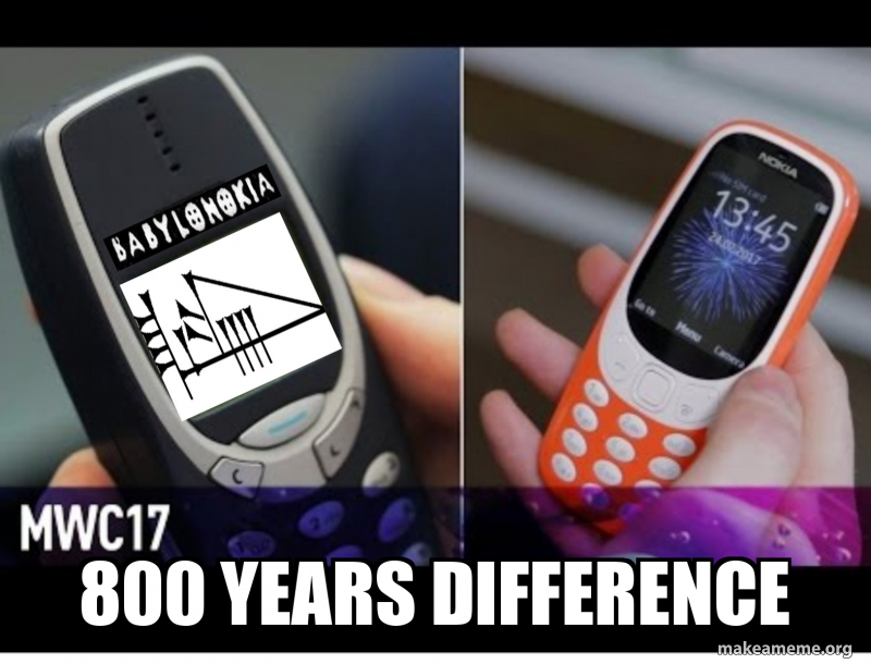 800 years difference - Babylonokia Meme Generator