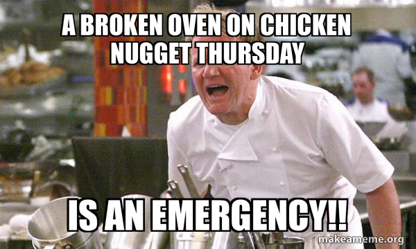A broken oven on chicken nugget Thursday IS an EMERGENCY!! - Gordon ...