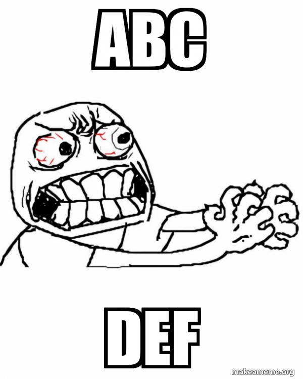 Abc Def - Angry Meme Generator