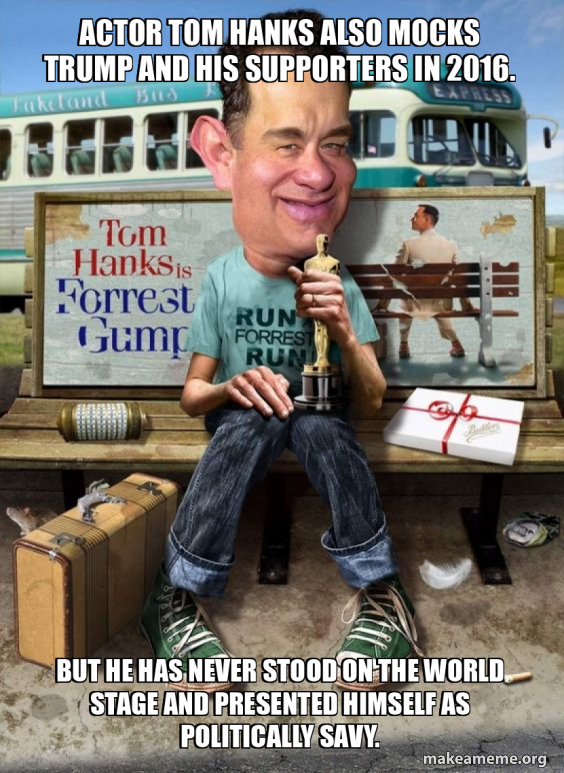 actor tom hanks also mocks Trump and his supporters in 2016. But he has