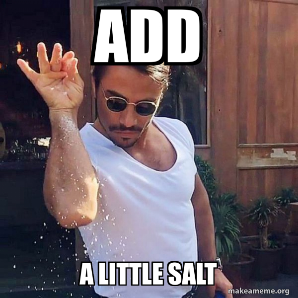 Add A little salt - SaltBae or Salt Bae Meme Generator