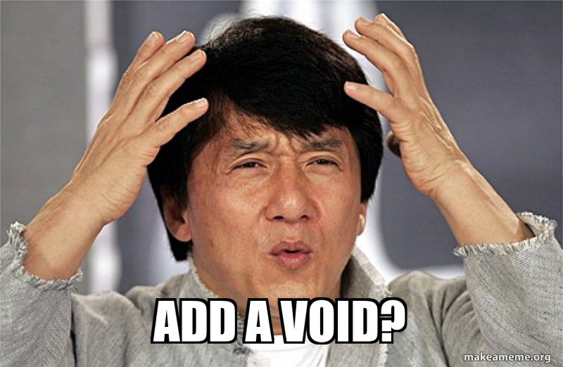 ADD A VOID? Meme Generator