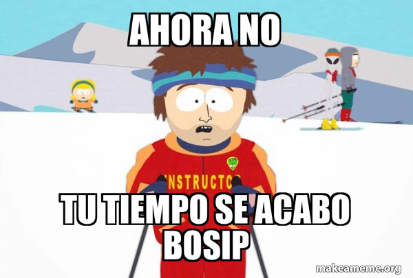 You're Gonna Have a Bad Time (Southpark Ski Instructor) meme