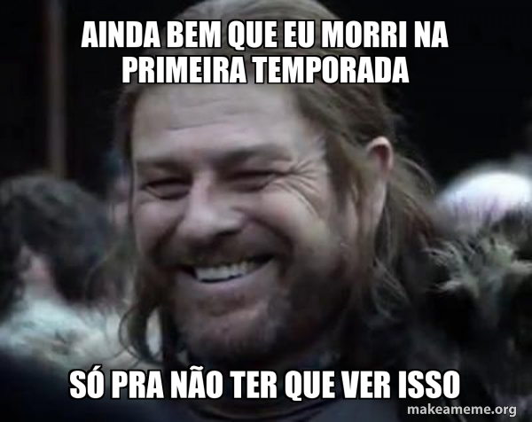 Happy Ned Stark Meme meme