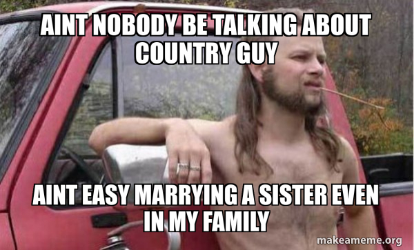 Almost Politically Correct Redneck meme