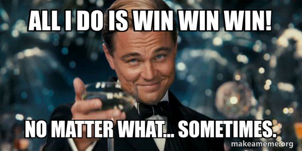 All I Do Is WIN WIN WIN! no matter what sometimes. - Great 