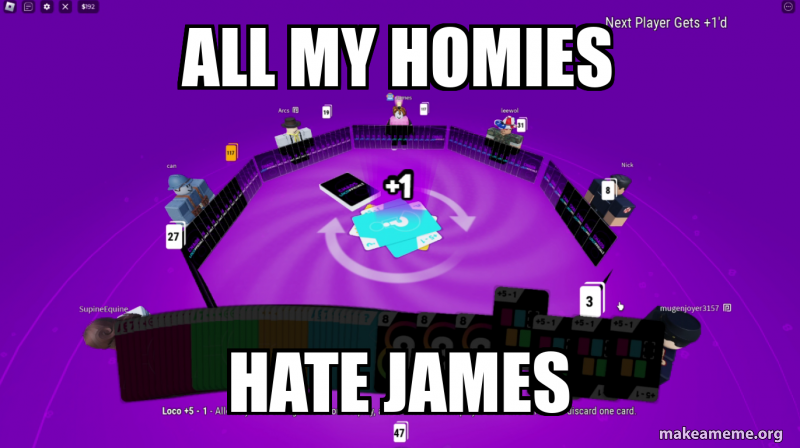 ALL MY HOMIESJAMES Meme Generator