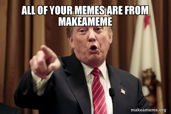 Donald Trump Says meme