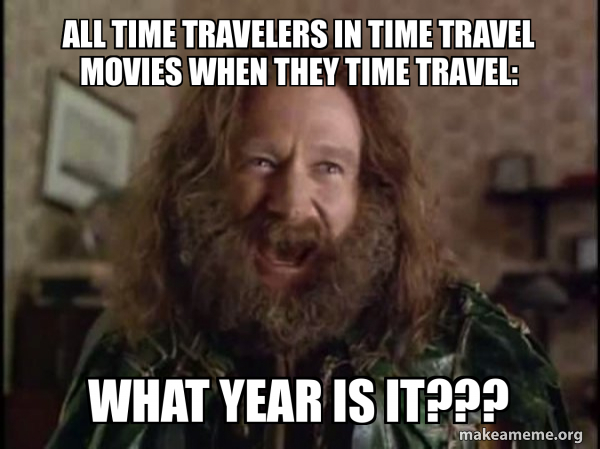 Robin Williams - What year is it? Jumanji meme