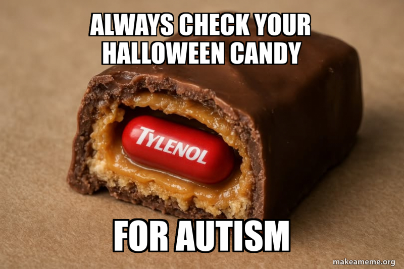 always check your Halloween candy for autism Meme Generator