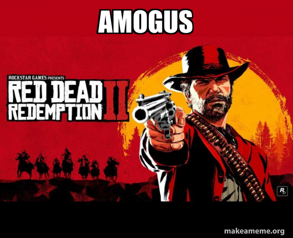 Red Dead Redemption Two ( RDR2 ) meme