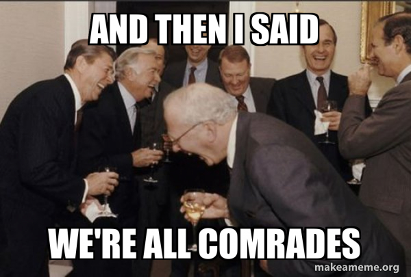 and then i said we're all comrades - Laughing Men in Suits | And Then I ...