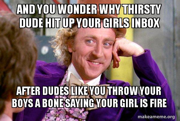 Thirsty Guys Be Like Meme