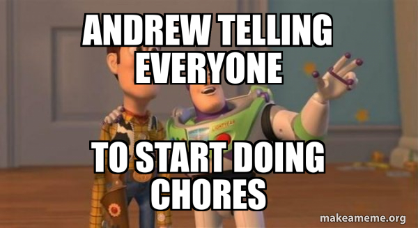 Andrew telling everyone To start doing chores - Buzz and Woody (Toy ...