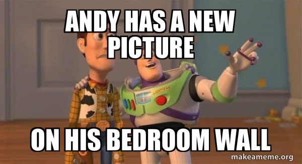 Memes With Andy Andy Got A New Toy Meme By Deleted_8aa96dc7ff7 :)