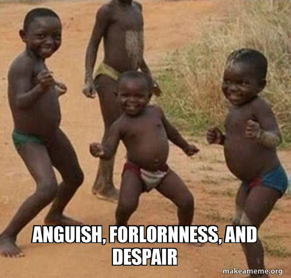 Anguish Forlornness And Despair Dancing Black Kids Make A Meme