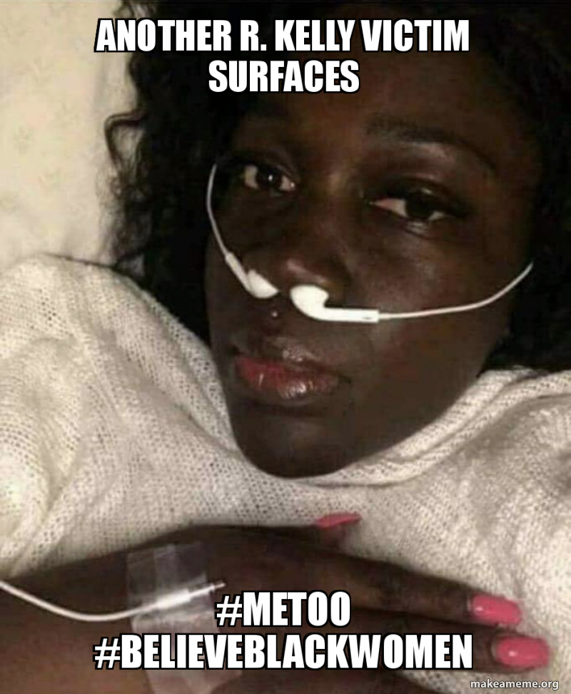 Another R Kelly Victim Surfaces Metoo Believeblackwomen Make