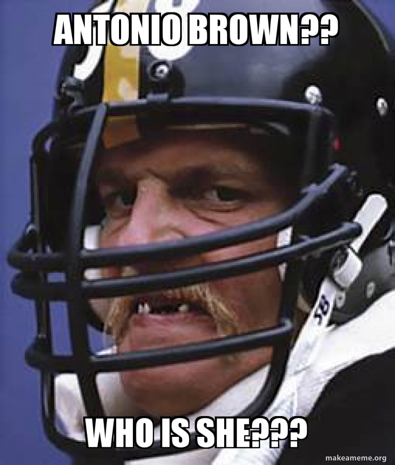 Antonio Brown Memes >> Antonio Brown Who Is She Make A Meme Antonio Brown Memes >> Antonio Brown Who Is She Make A Meme