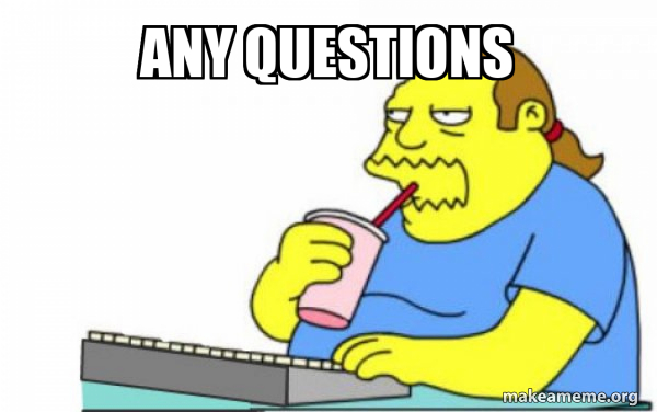 Any Questions - Worst Apocalypse Ever Meme Generator