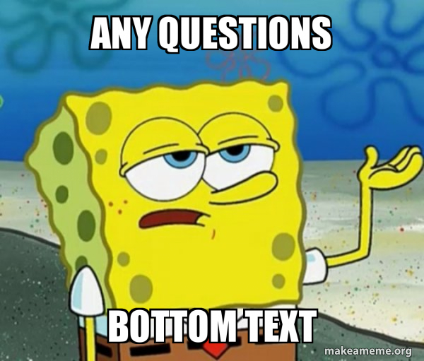 Tough Spongebob (I'll have you know) meme