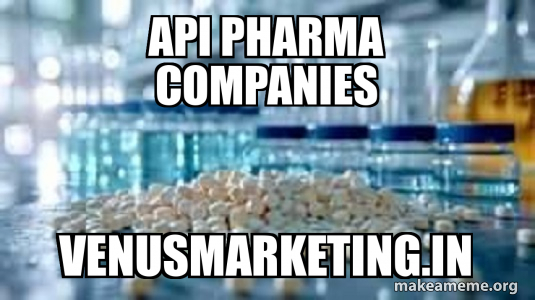 API Pharma companies venusmarketing.in Meme Generator