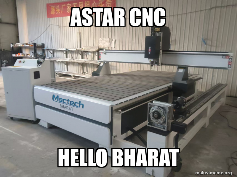 Astar CNC Hello Bharat - Wood Engraving Machines Meme Generator