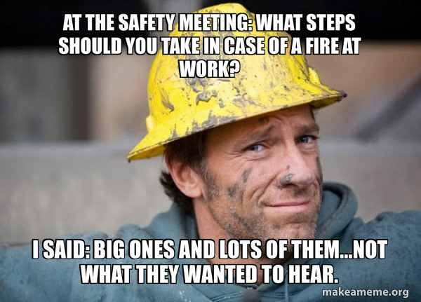 At the safety meeting: What steps should you take in case of a fire at ...