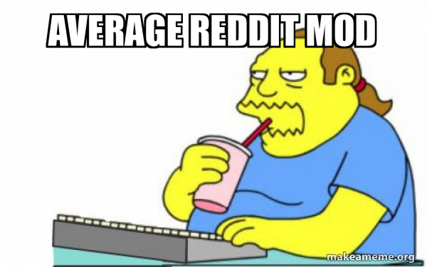 average reddit mod - Worst Apocalypse Ever Meme Generator
