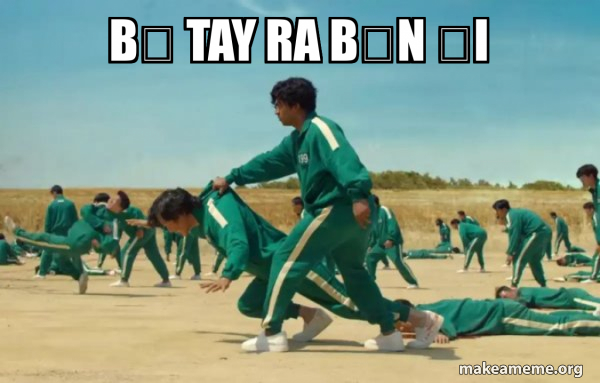 Bỏ tay ra bạn ơi - Squid Game Ali Holding Seong Meme Generator